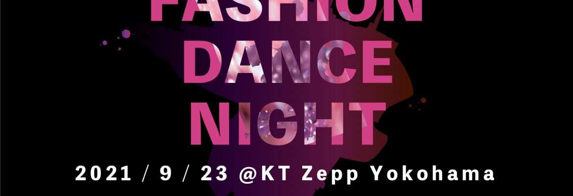 FASHION DANCE NIGHT 2021