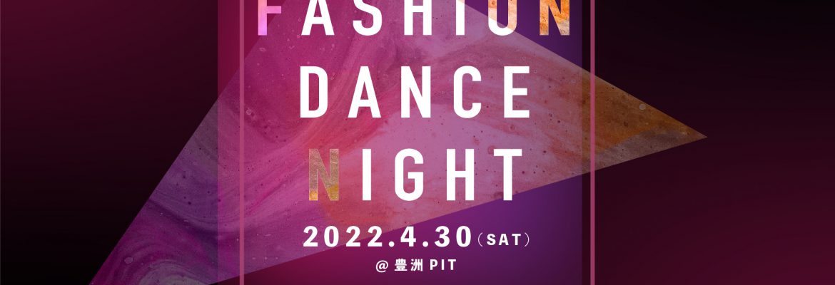 FASHION DANCE NIGHT 2022