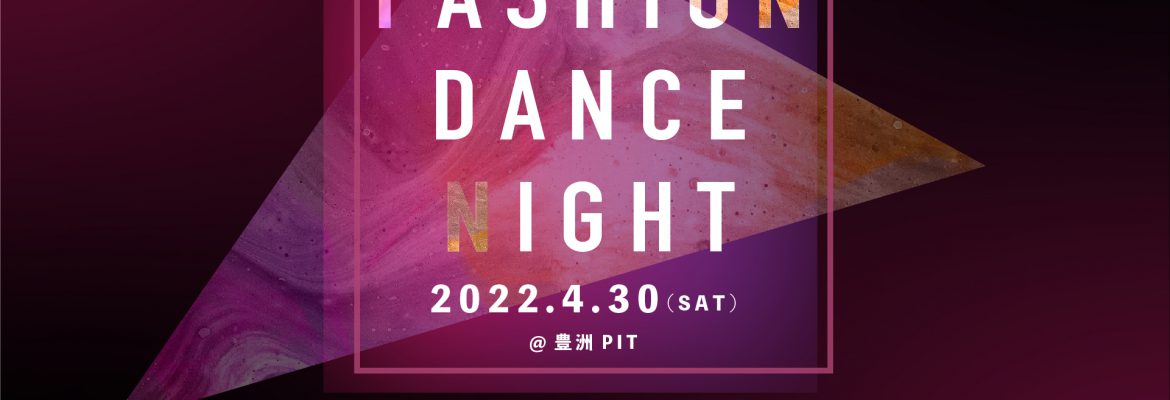 FASHION DANCE NIGHT 2022