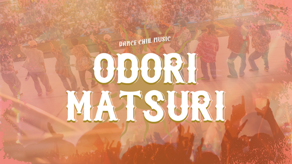 ODORI MATSURI 2025 大阪 エントリー